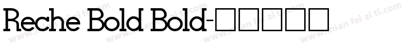 Reche Bold Bold字体转换